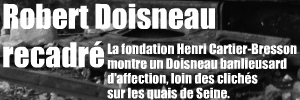 Exposition à la fondation HCB : à pied ou à vélo, le photographe Robert Doisneau a fait plusieurs fois le tour de la banlieue pour y poser son objectif.