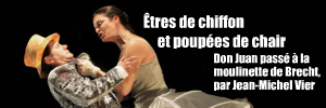 Théâtre : Don Juan de Bertolt Brecht, par Jean-Michel Vier, au théâtre de l`Oeuvre à Paris.