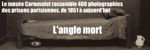 Exposition : L`Impossible photographie - Prisons parisiennes, au Musée Carnavalet, à Paris, jusqu`au 4 juillet 2010.