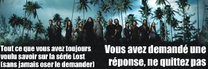 Après six saisons, la série télévisée Lost s`est achevé le 22 mai dernier.