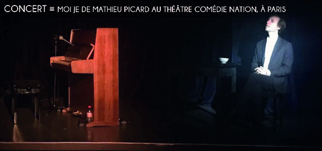 mathieu picard, theatre comedie nation, pianiste, chanteur, rock, variete française, classique, spectacle, concert, musique