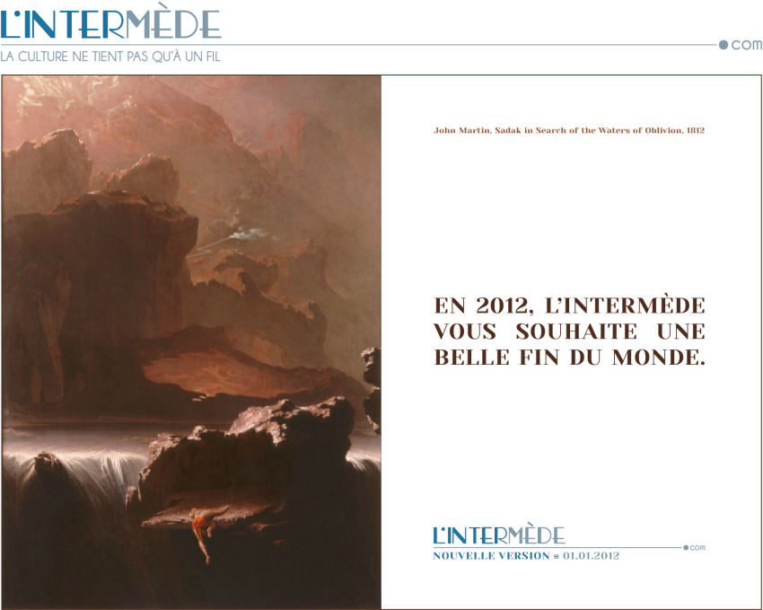 En 2012, L`Intermède vous souhaite une belle fin du monde.