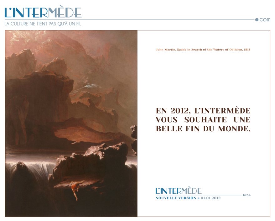 En 2012, L`Intermède vous souhaite une belle fin du monde.