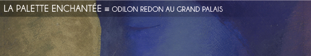 Exposition : Odilon Redon, Prince du rêve au Grand Palais, à Paris, jusqu`au 20 juin 2011.