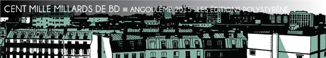 Festival d`Angoulême 2015 : la maison d`édition de bandes dessinées Polystyrène