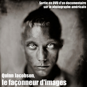 Sortie en DVD d`un documentaire sur le photographe américain Quinn Jacobson.