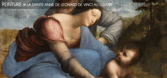 Choix de la rédaction : l`exposition consacrée à la Sainte-Anne de Léonard de Vinci au musée du Louvre, à Paris