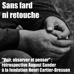 La fondation Henri-Cartier Bresson consacre une rétrospective au photographe allemand August Sander