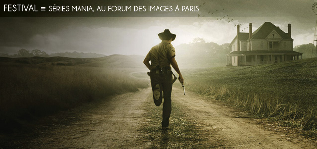 Festival : Séries Mania au Forum des images à Paris, édition 2015