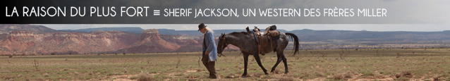 Festival de Deauville : Shérif Jackson, un western des frères Miller