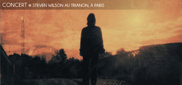 Choix de la rédaction : Steven Wilson en concert au Trianon, à Paris, le 4 mai 2012.