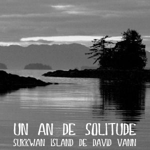 Dossier flânerie : Sukkwan Island, de David Vann
