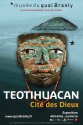 Teotihuacan exposition Quai Branly musée huehueteotl quetzacoatl pyramide du soleil cité des dieux aztèques méso-amérique archéologie pyramide de la lune sacré 