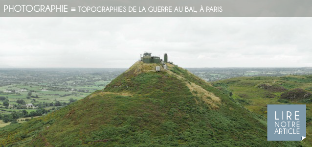 Choix de la rédaction : Topographies de la guerre au BAL, à Paris, jusqu`au 18 décembre 2011.