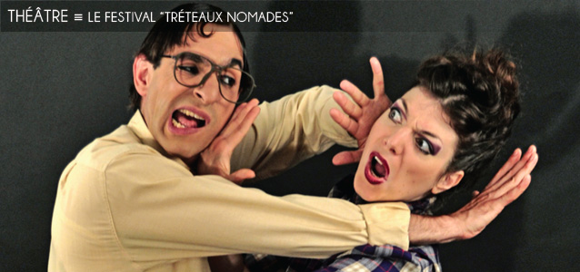 Choix de la rédaction : Le festival de théâtre `Tréteaux Nomades`, jusqu`au 8 septembre 2013