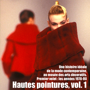 Exposition : Une histoire idéale de la mode contemporaine (1970-1980), au Musée des arts décoratifs jusqu`au 10 octobre 2010