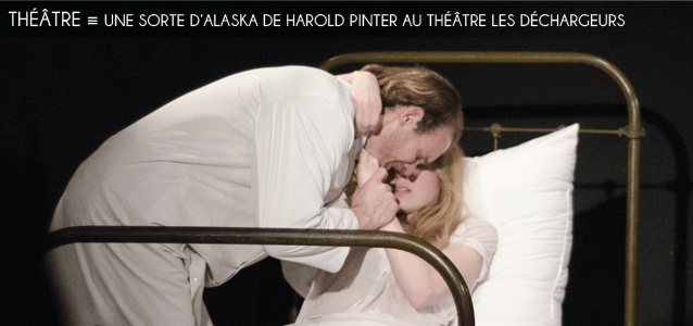Choix de la rédaction : Une Sorte d`Alaska de Harold Pinter au théâtre Les Déchargeurs, à Paris, jusqu`au 16 janvier 2014