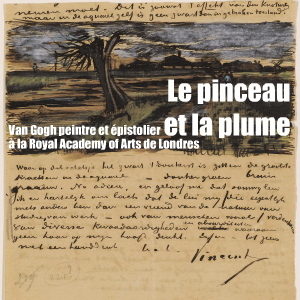 Exposition : The Real Van Gogh. The artist and his letters à la Royal Academy of arts de Londres, jusqu`au 18 avril 2010