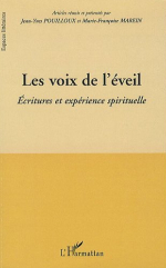 Jean-Yves Pouilloux et Marie-Françoise Marein, les voix de l`éveil, écritures et expérience spirituelle, l`harmattan, harmattan, analyse, compte-rendu, étude, spitirtualité, livre, ouvrage