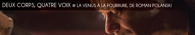 Cannes 2013 : La Venus à la fourrure de Roman Polanski