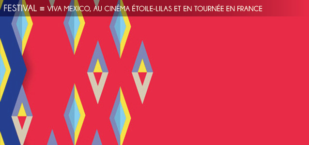 Choix de la rédaction : Le festival de cinéma Viva Mexico, à Paris