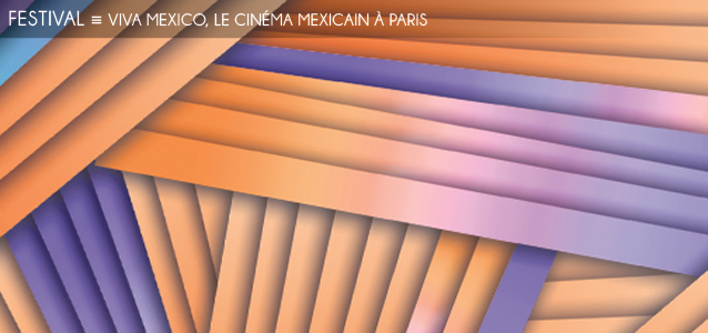 Choix de la rédaction : Le festival de cinéma Viva Mexico, à Paris