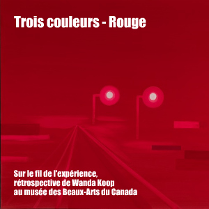 Dossier Couleurs : Wanda Koop - Sur le fil de l`expérience, rétrospective au musée des Beaux-Arts du Canada, à Ottawa.