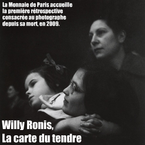 Exposition : Willy Ronis, une poétique de l`engagement à la Monnaie de Paris, jusqu`au 22 aot 2010.